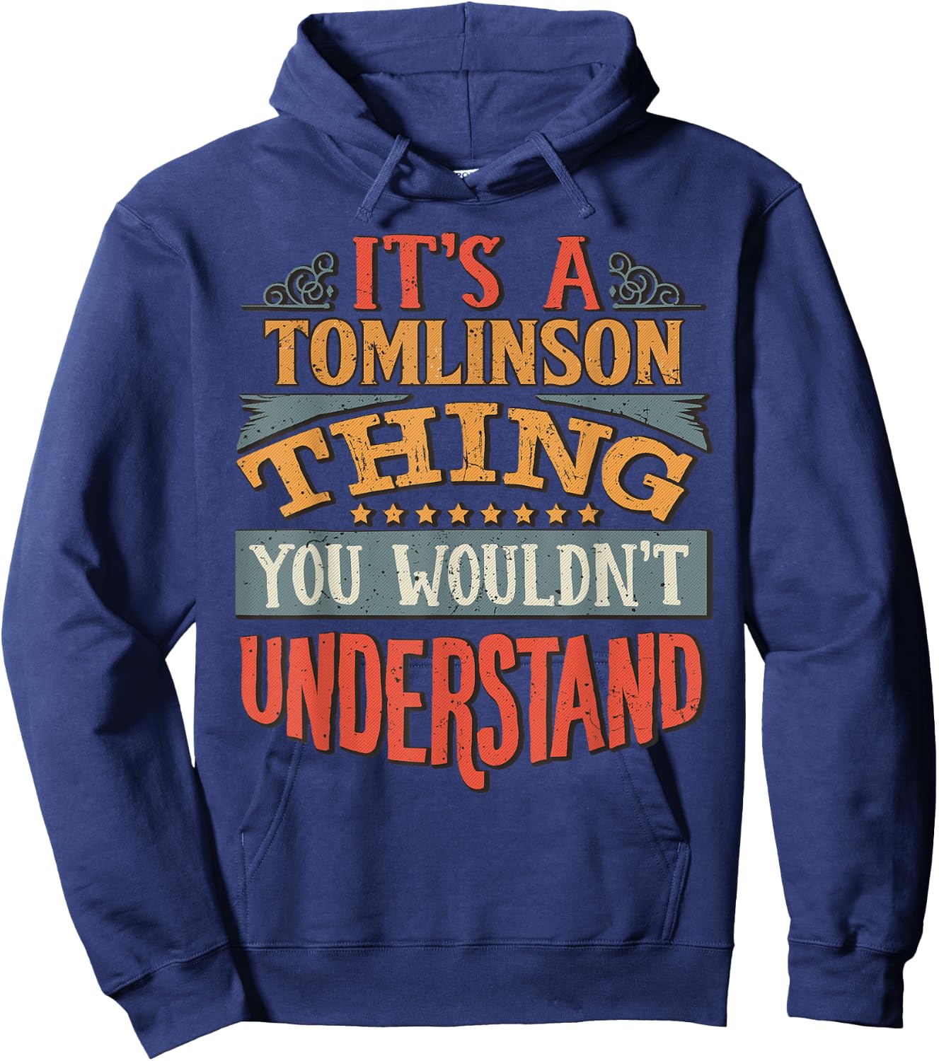 It's A Tomlinson Thing You Wouldn't Understand Hoodie - Hoodie | Navy