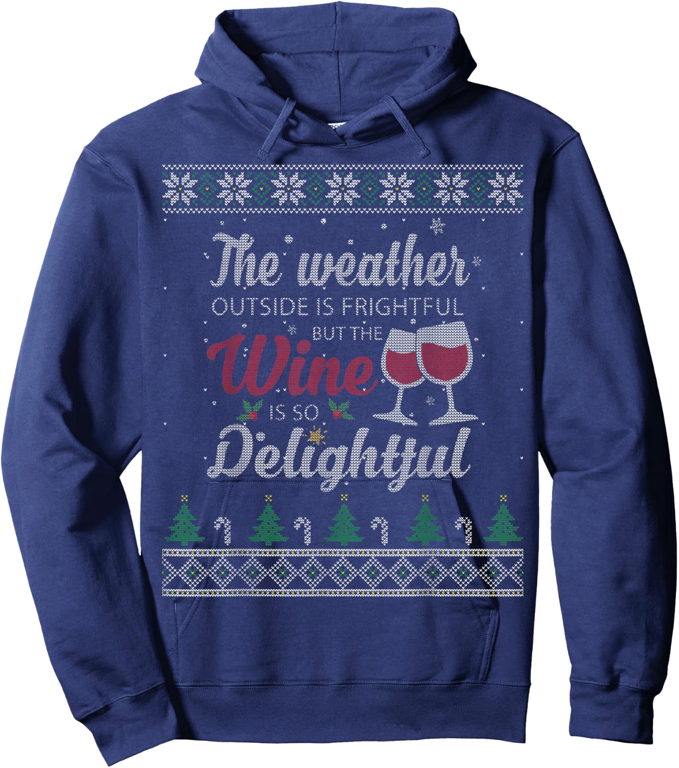 The Weather Outside Is Frightful But The Wine Is Delightful Hoodie - Hoodie | Navy