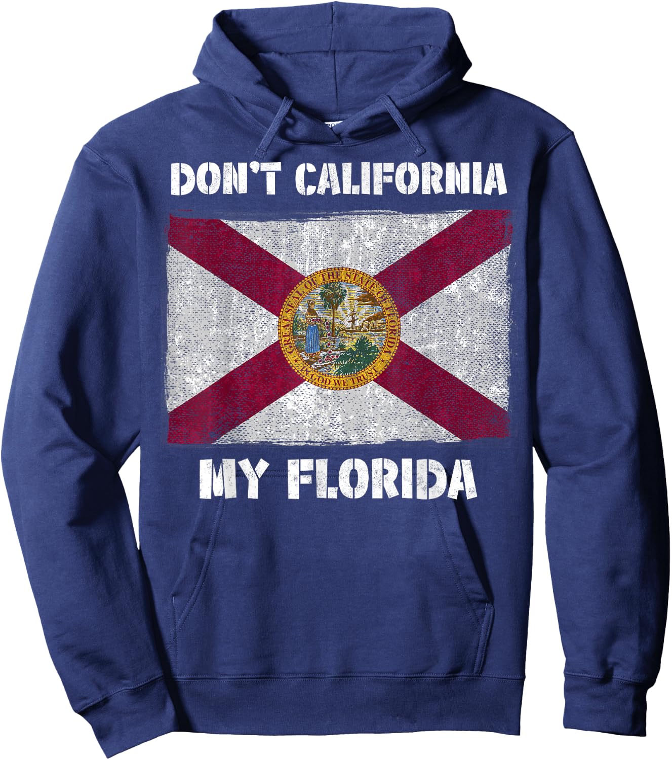 Don't California my Florida FL Flag Local Sunshine State Men Women Kids Hoodie - Hoodie | Navy