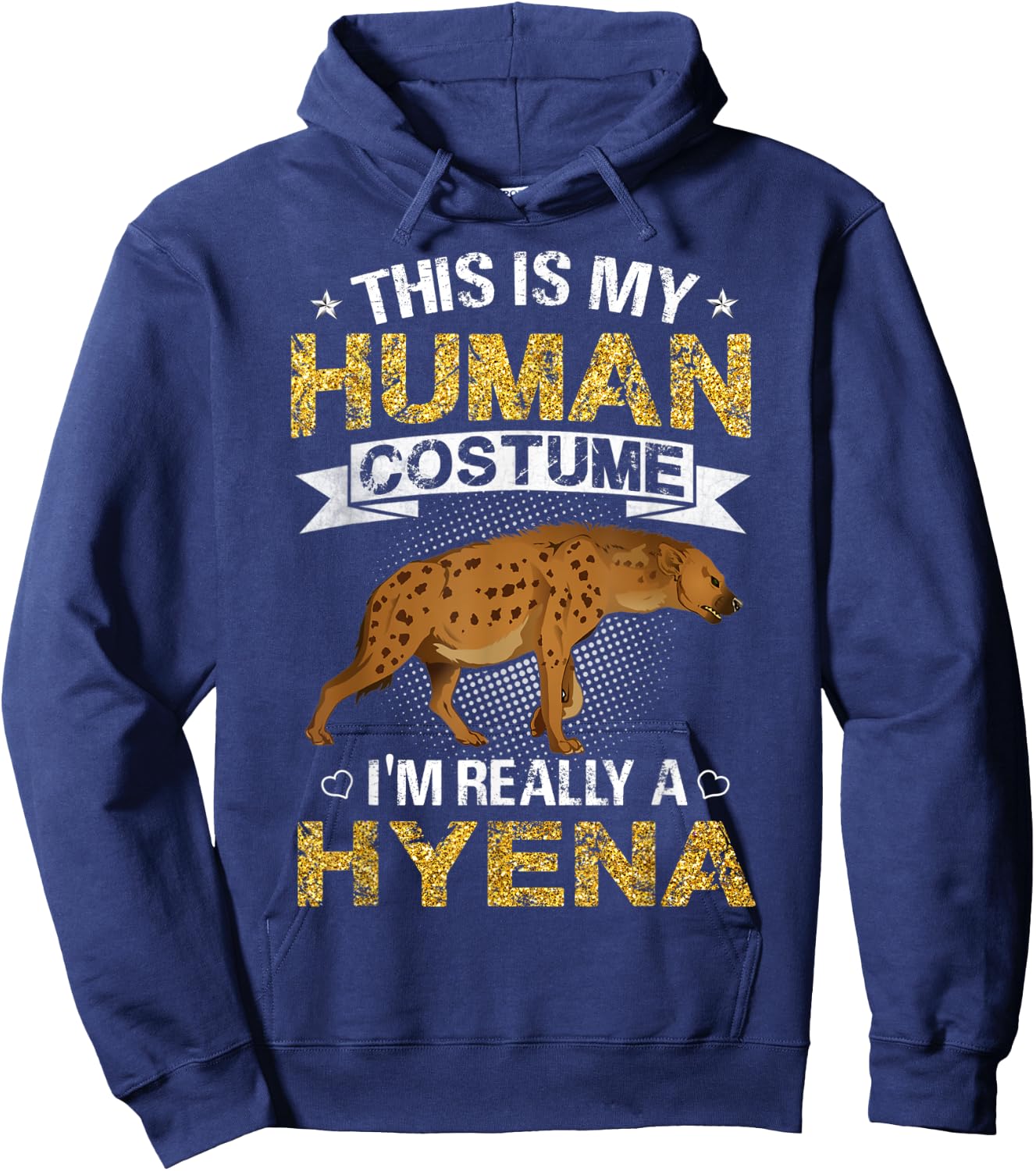 Funny This Is My Human Costume I'm Really a Hyena Gift Hoodie - Hoodie | Navy