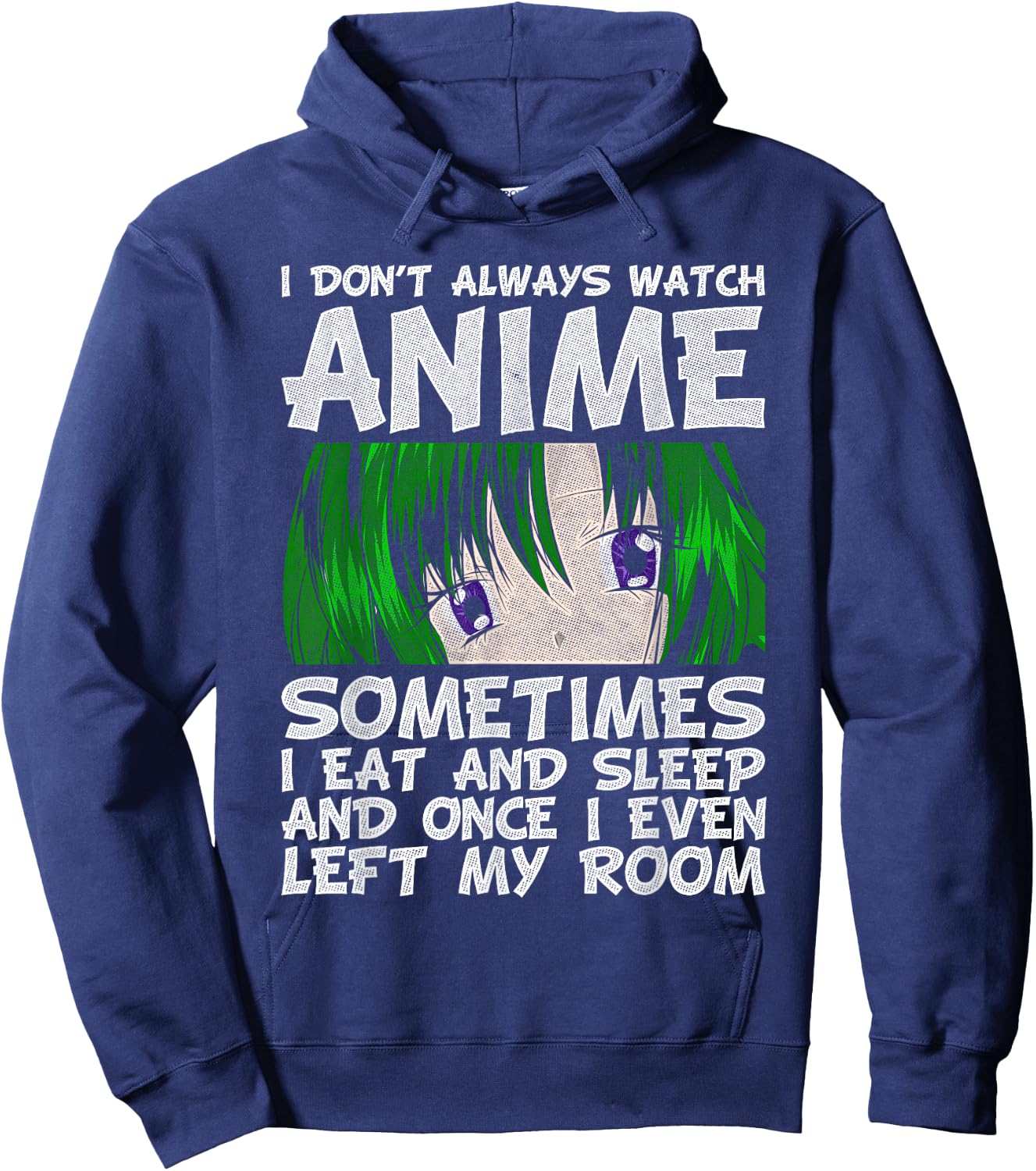 I Don't Always Look Animes Funny Otaku Gift Anime Hoodie - Hoodie | Navy