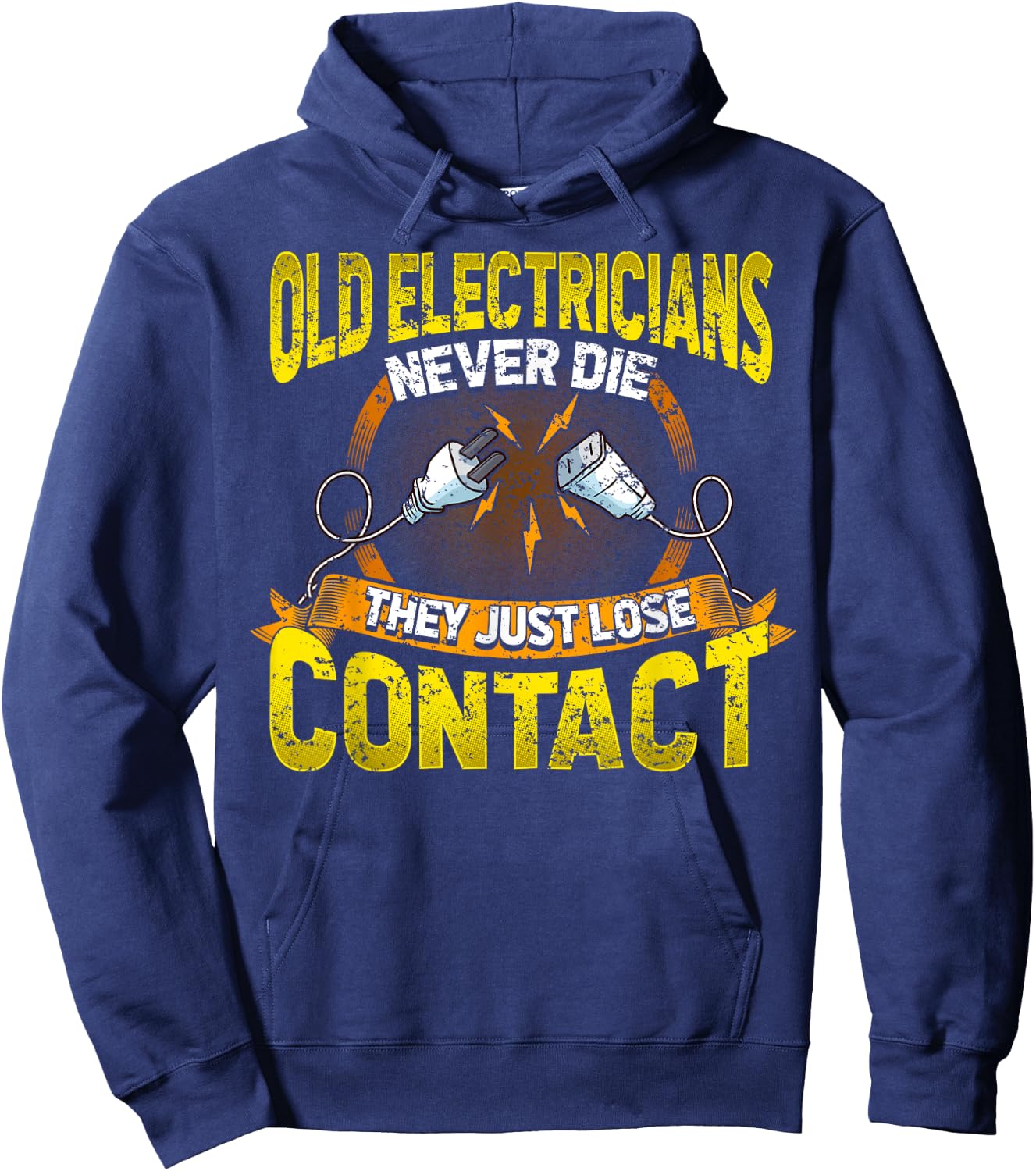 Old Electricians Never Die They Just Loose Contact Humor Hoodie - Hoodie | Navy