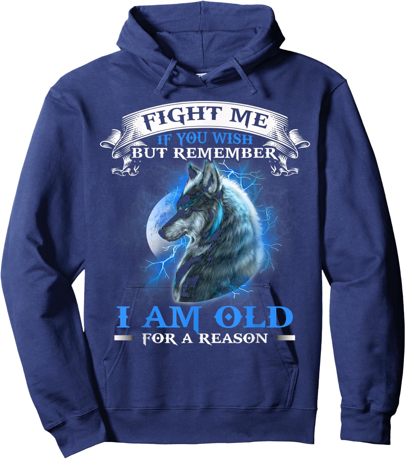 Wolf Fight Me IF You Wish but remember i am old for a reason Hoodie - Hoodie | Navy
