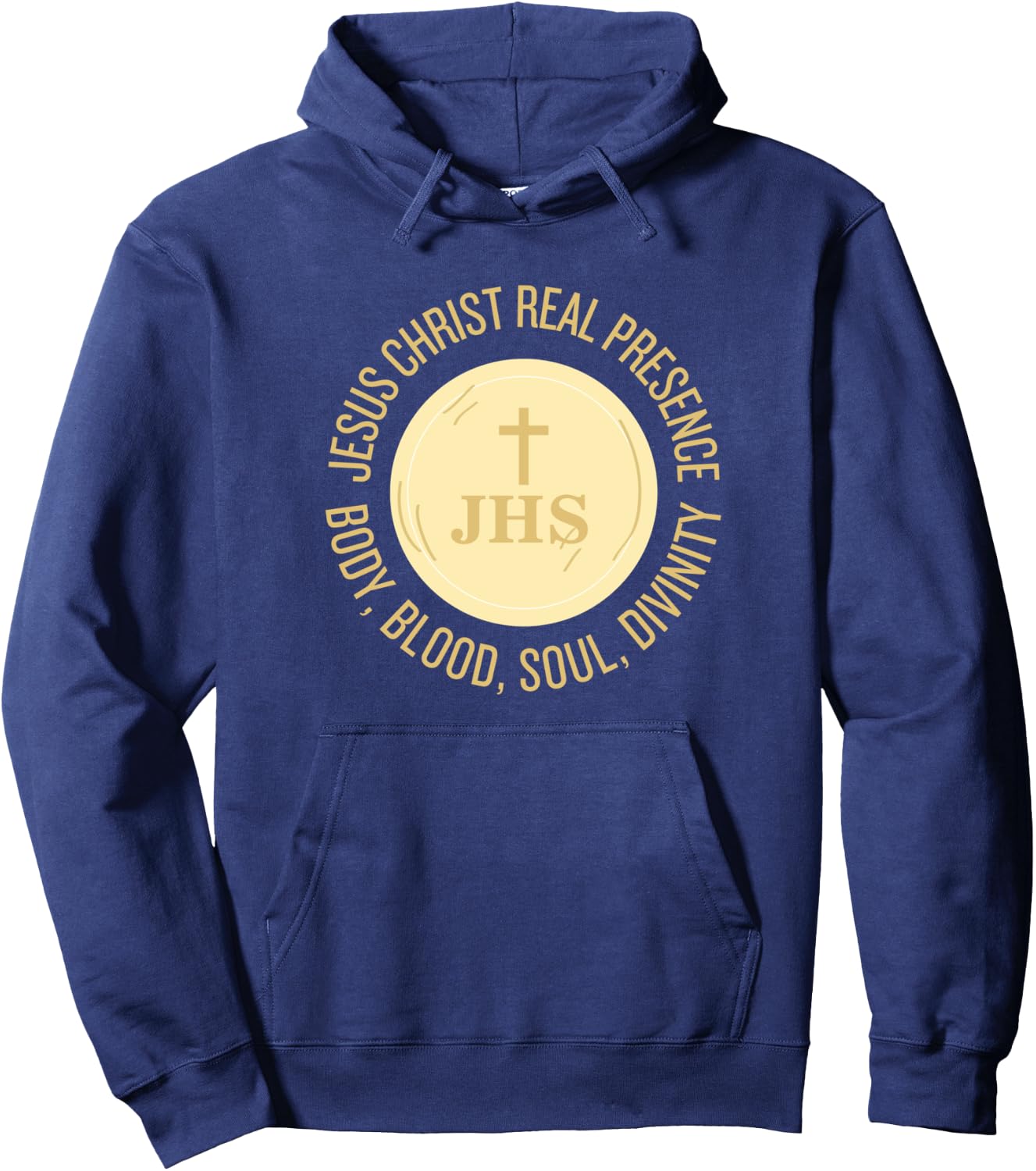 Eucharist Jesus Christ Presence Body, Blood, Soul, Divinity Hoodie - Hoodie | Navy