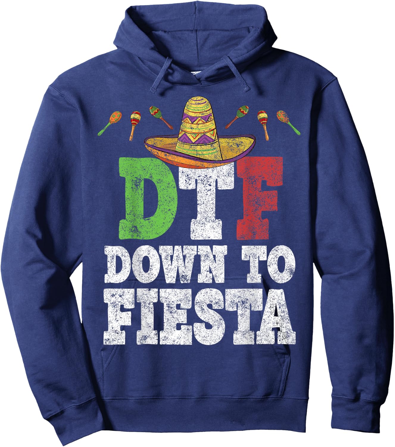 DTF Down To Fiesta Shirt Funny Cinco De Mayo Mexican Party Hoodie - Hoodie | Navy