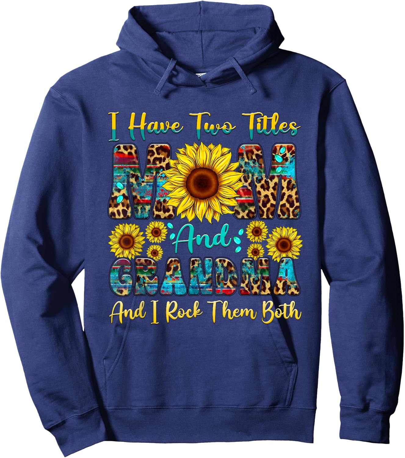 I Have Two Titles Mom And Grandma Sunflower Mothers Day Hoodie - Hoodie | Navy
