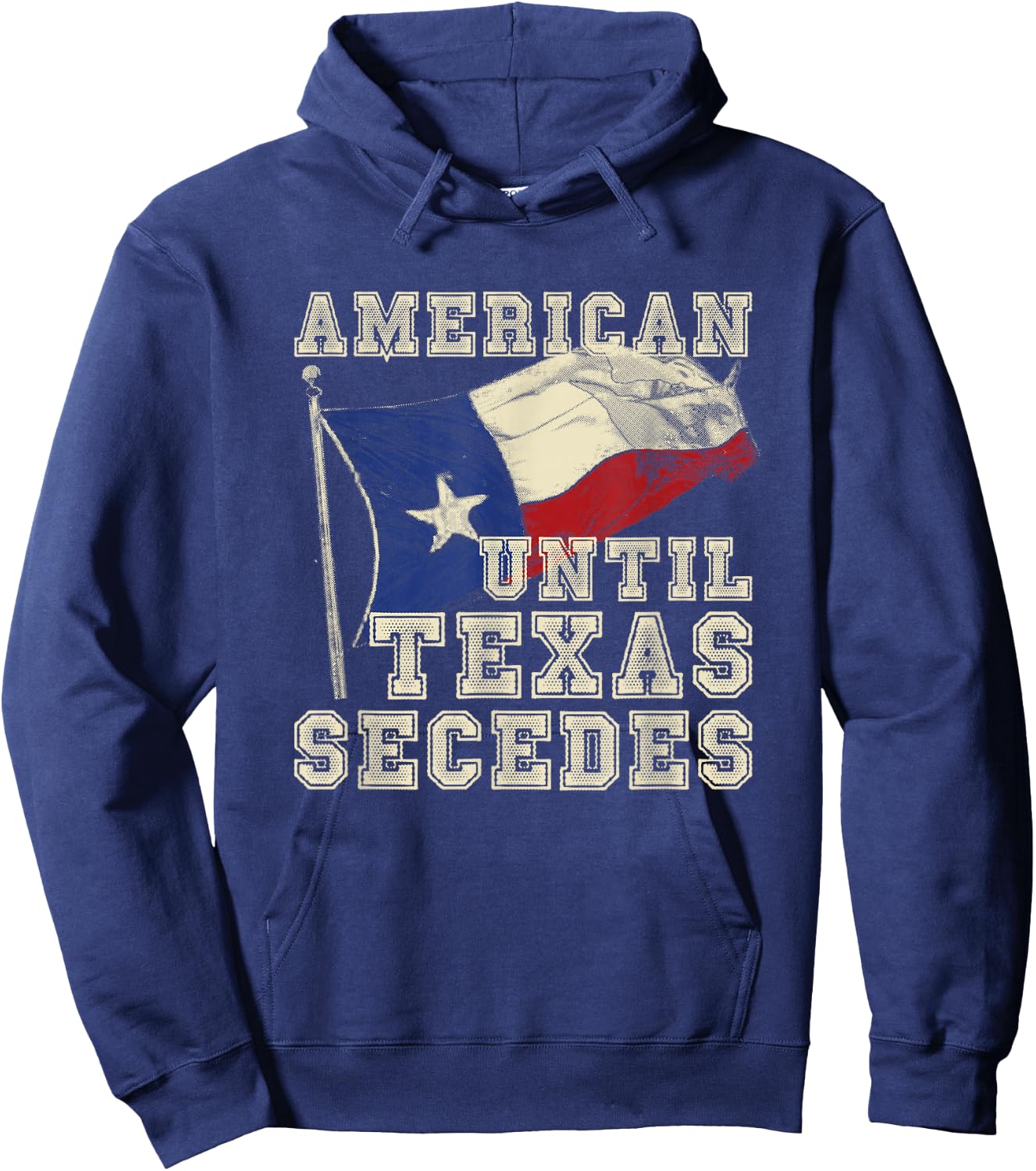 Cowboy Texas Bullriding Rodeo Gift American Until Texas Secedes Texas Hoodie - Hoodie | Navy