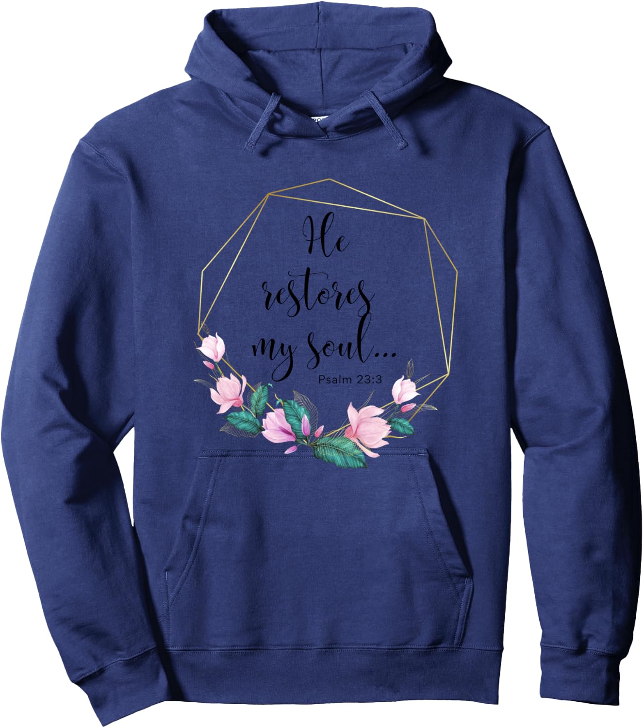 He Restores My Soul Psalm 23:3 Christian Bible Verse Hoodie - Hoodie | Navy