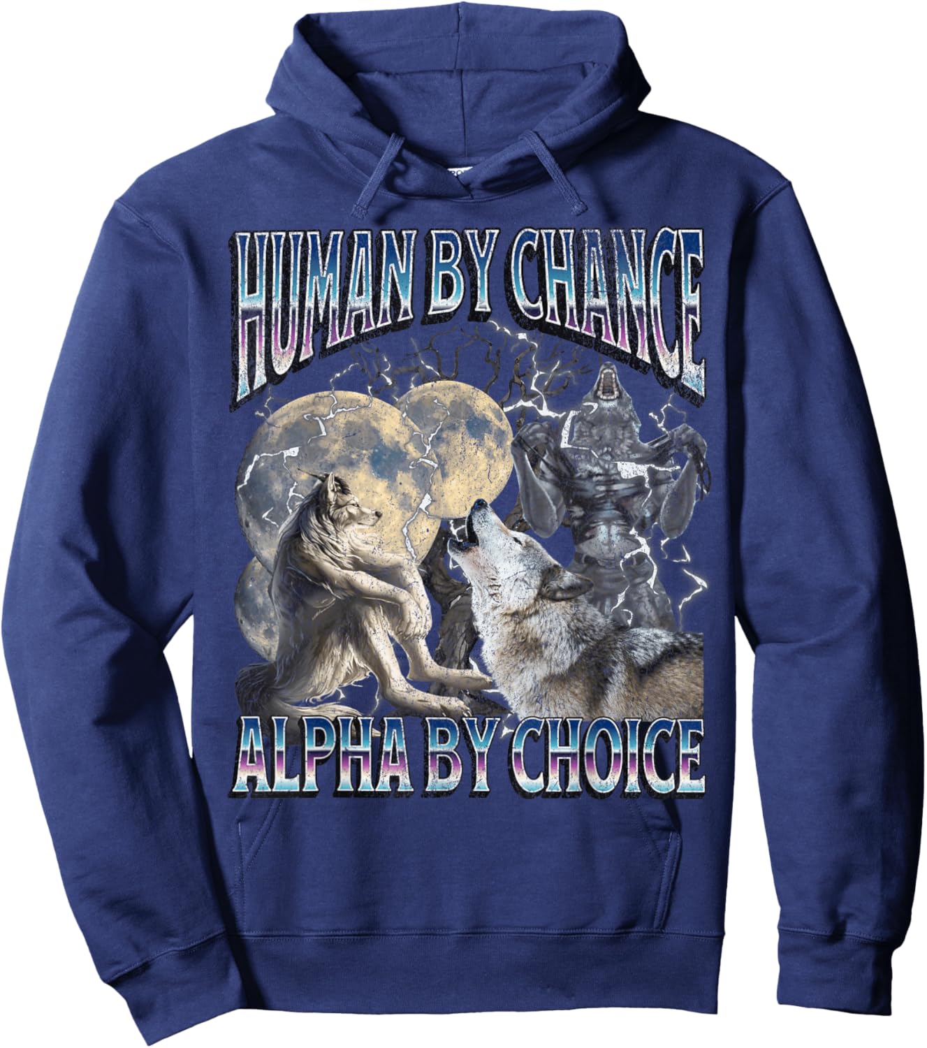 Human By Chance Alpha By Choice Funny Werewolf Wolf Meme Hoodie - Hoodie | Navy