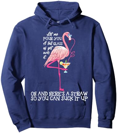 Let Me Pour You A Tall Glass Of Get Over - Funny Hoodie - Hoodie | Navy