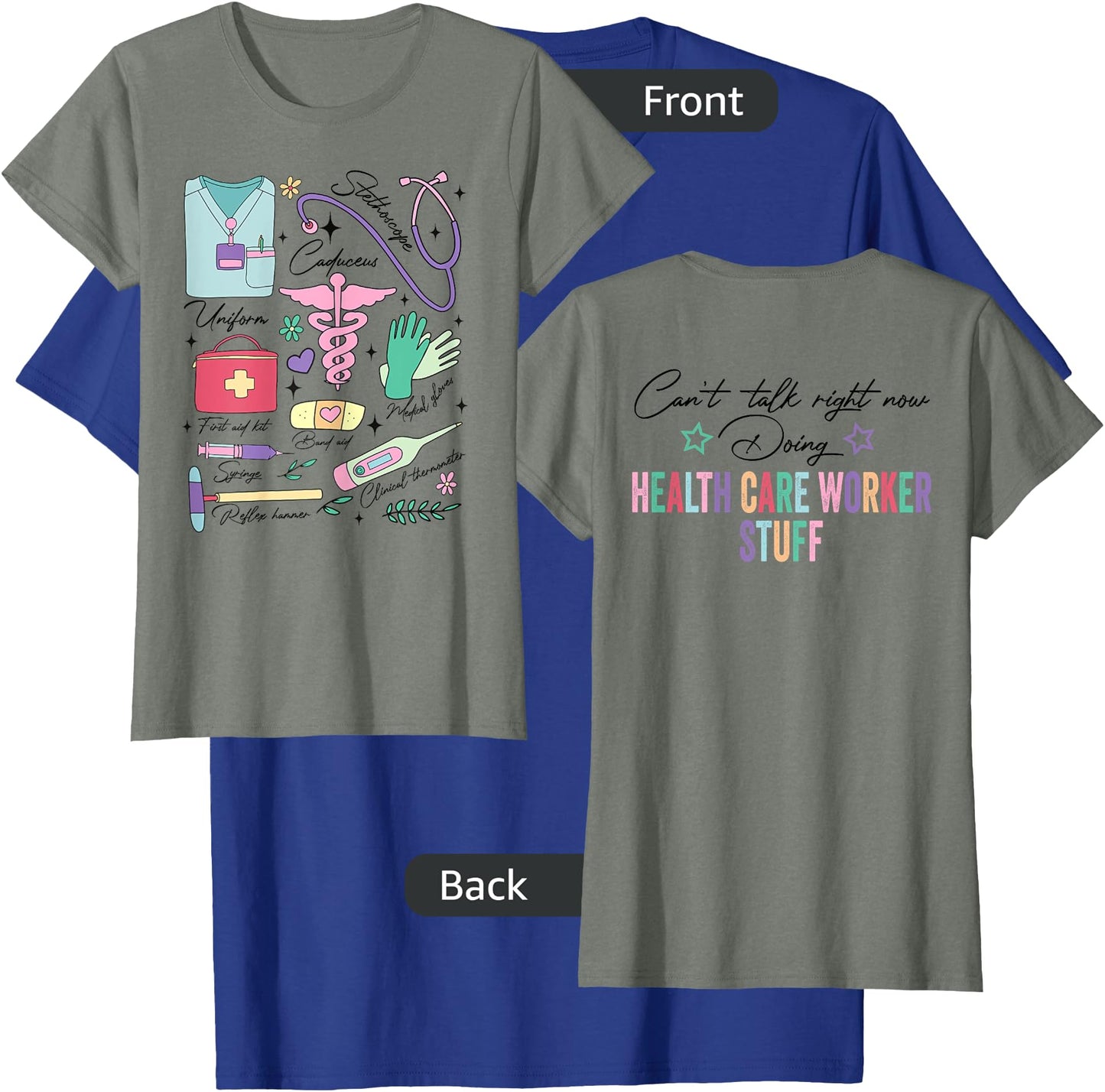 Funny Health Care Worker Quotes 2 Sides Nurse's Week T-Shirt - T-Shirt | Royal