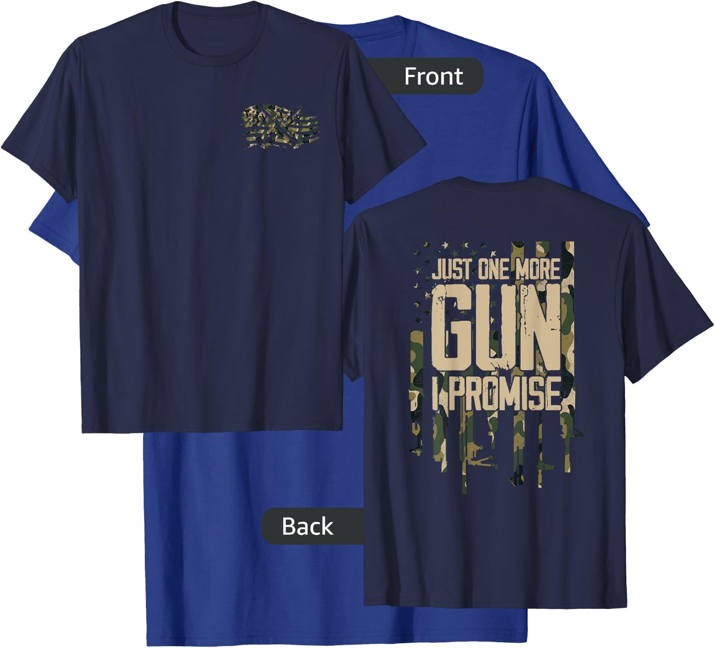 Just One More Gun I Promise Firearm Flag Camouflage Gifts T-Shirt - T-Shirt | Royal