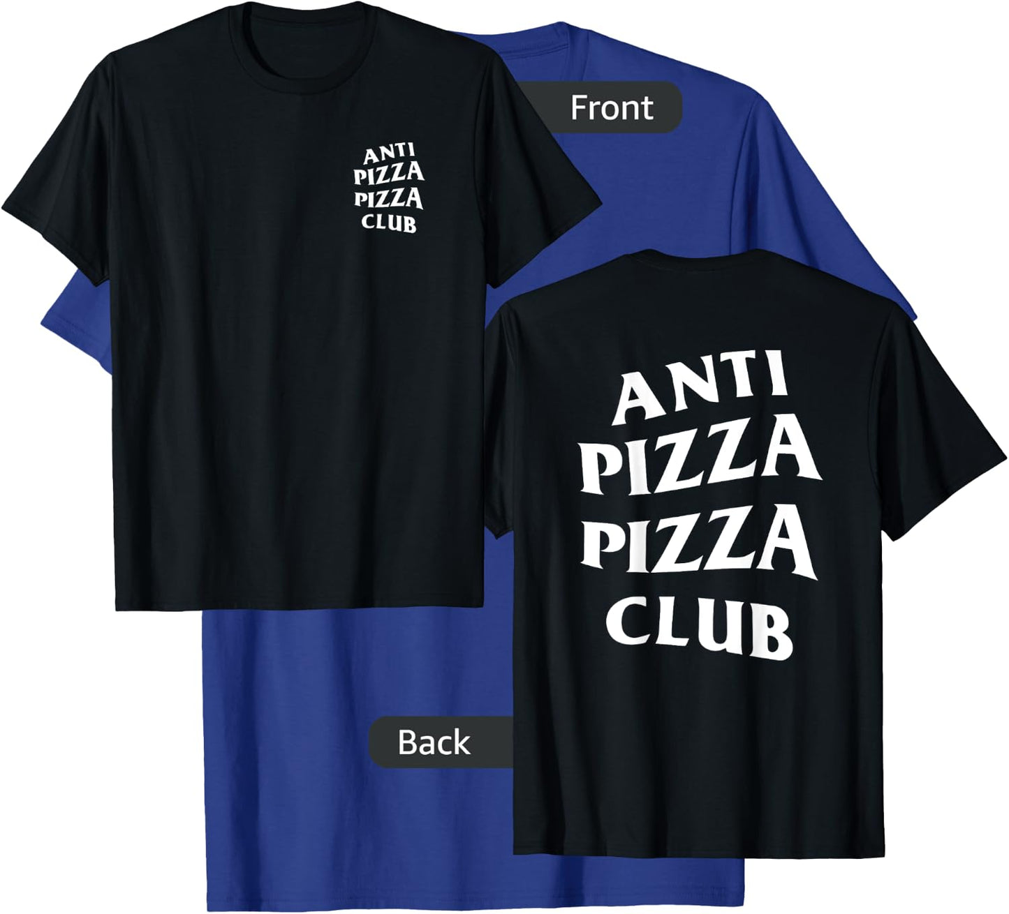 Anti Pizza Pizza Club White Logo (Front + Back Design) T-Shirt - T-Shirt | Royal