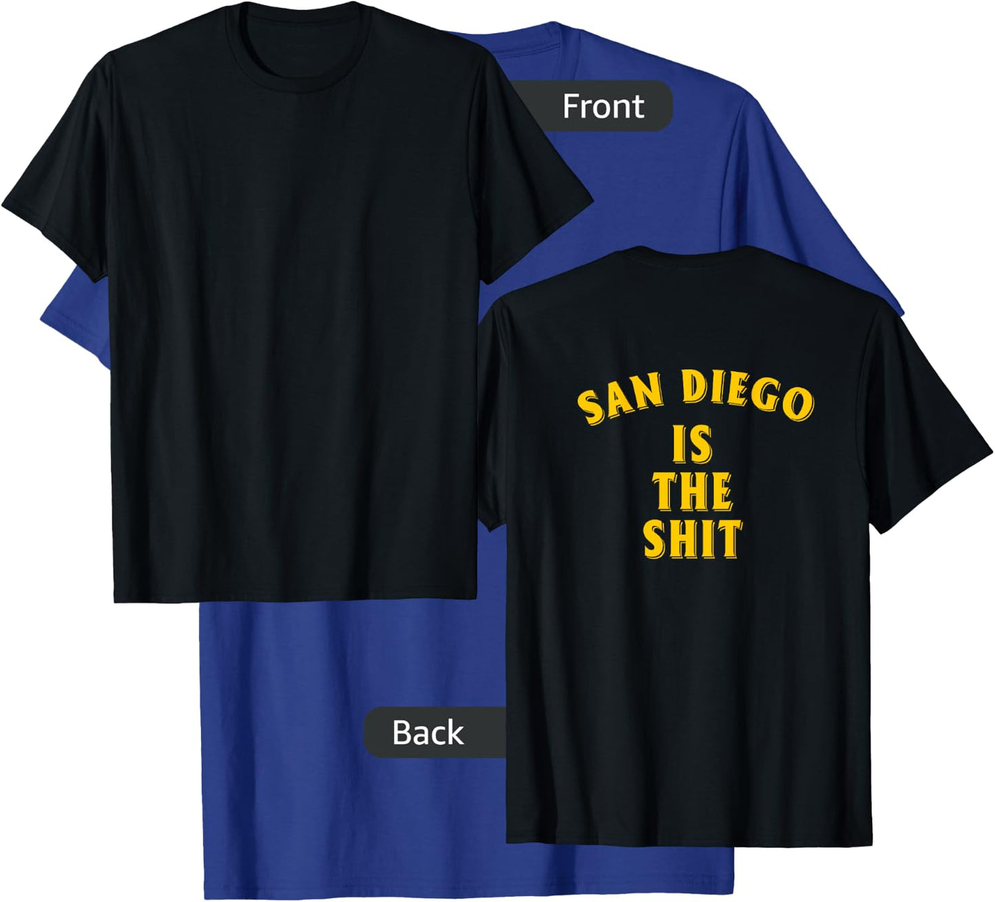 San Diego Is-The-Shit (Design On The Back) T-Shirt - T-Shirt | Royal