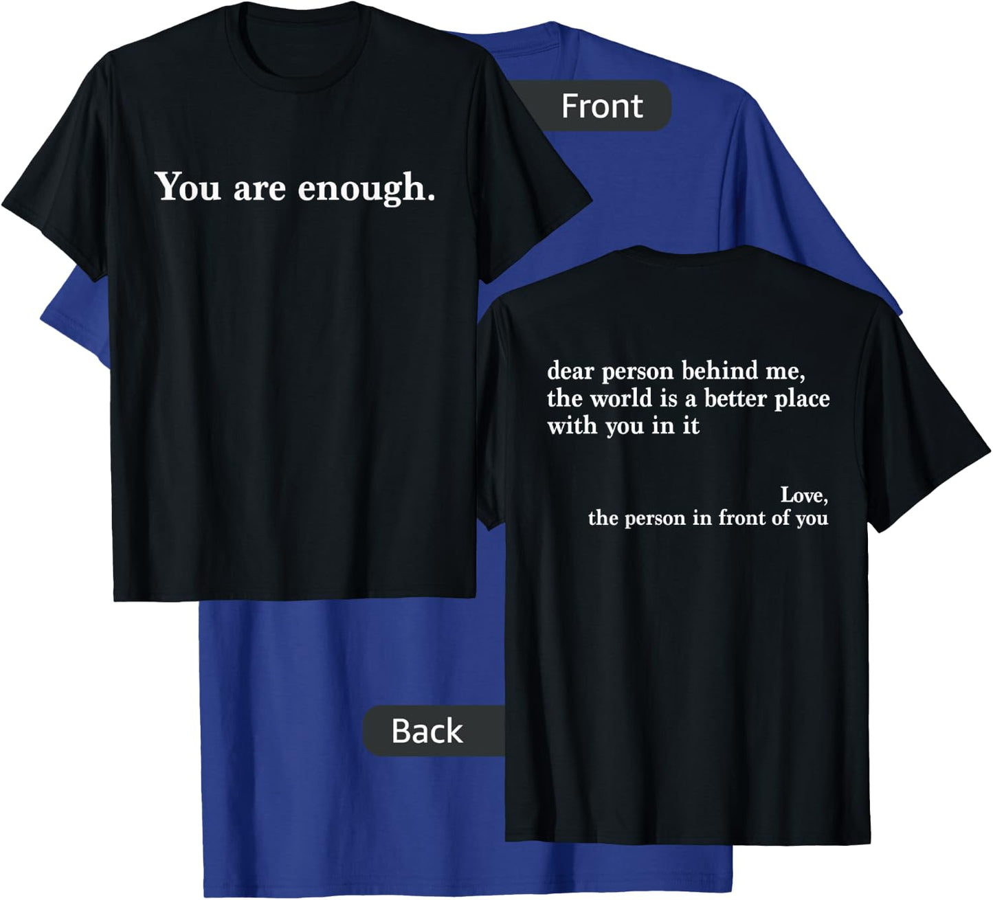 Dear Person Behind Me World is A Better Place You are Enough T-Shirt - T-Shirt | Royal