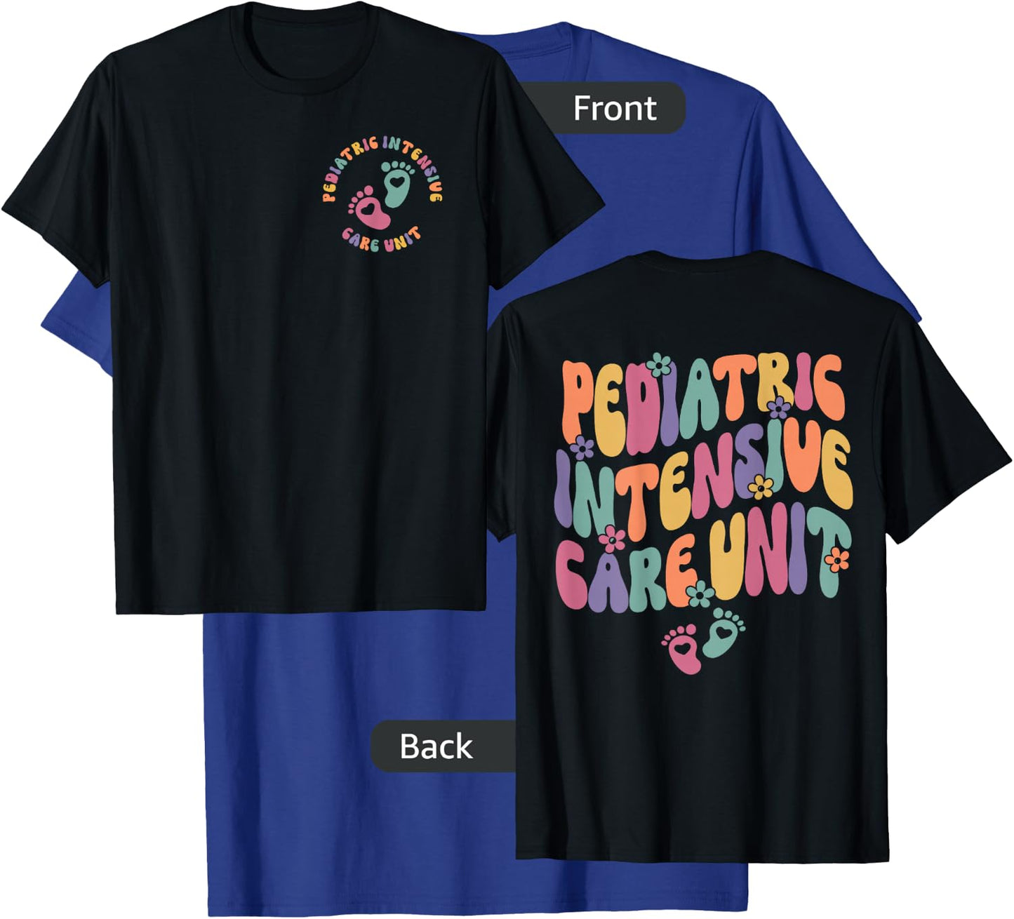 PICU Nurse Shirt PICU Pediatric Intensive Care Unit 2 Sided T-Shirt - T-Shirt | Royal