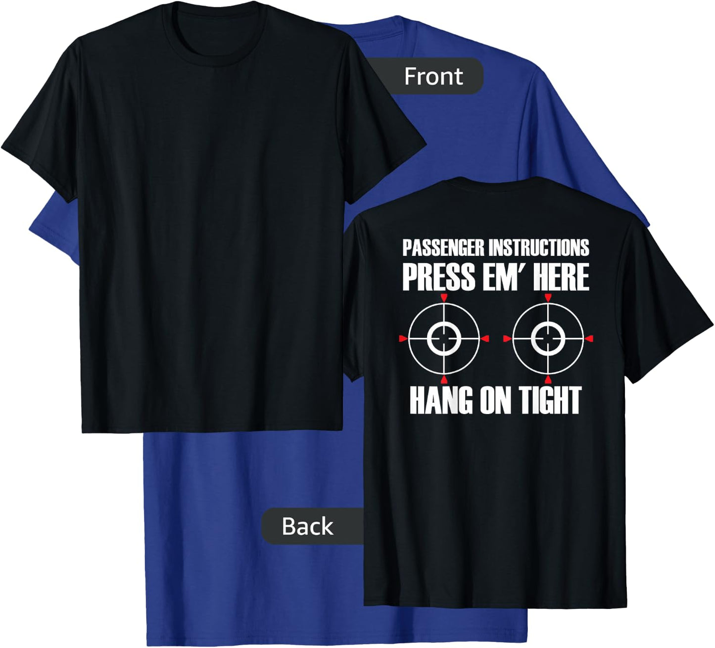 BACK PRINT Motorcycle Passenger Instructions Press Em' Here T-Shirt - T-Shirt | Royal