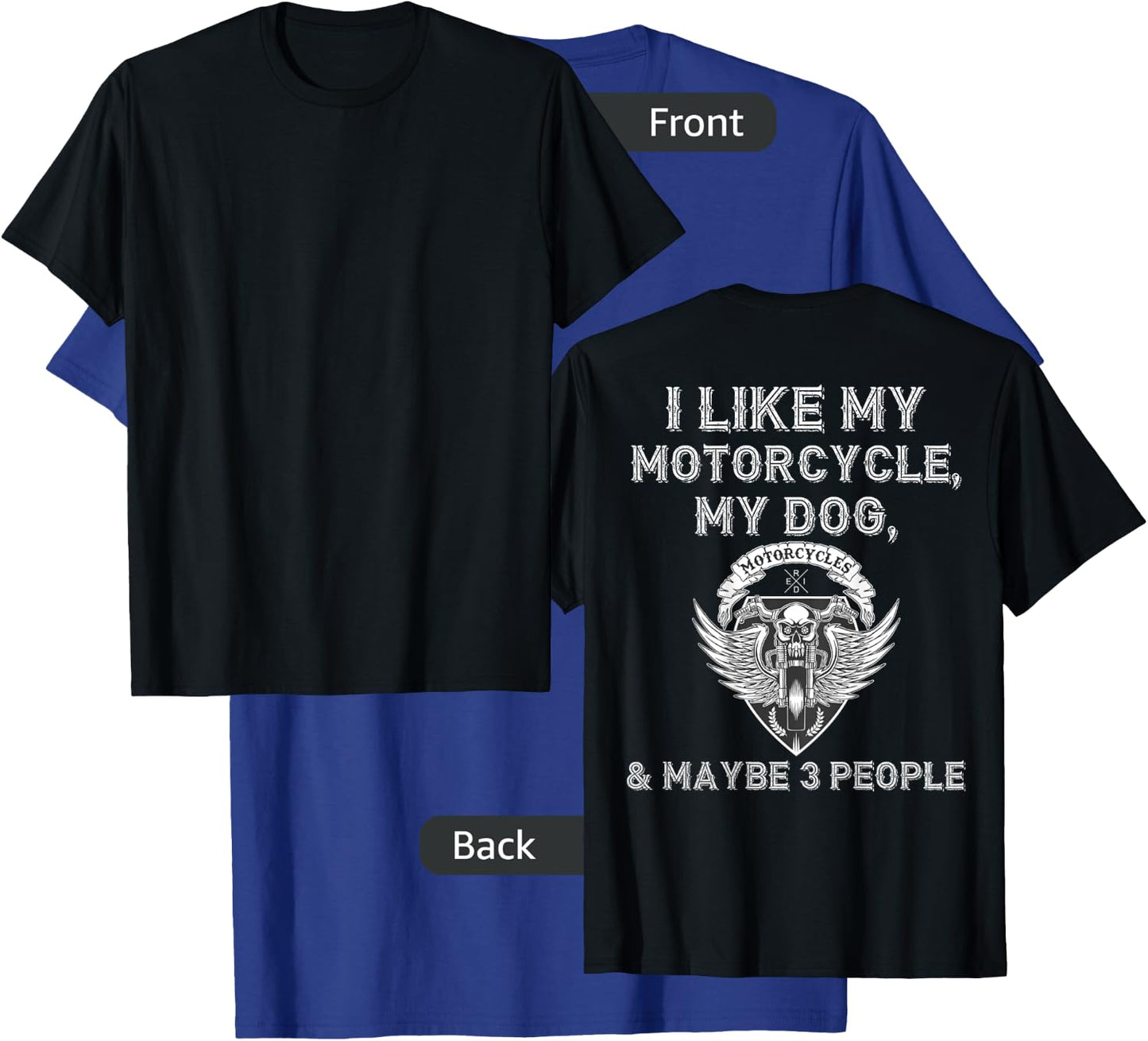 I Like My Motorcycle Dog Maybe 3 People Funny Biker ON BACK Women T-Shirt - T-Shirt | Royal