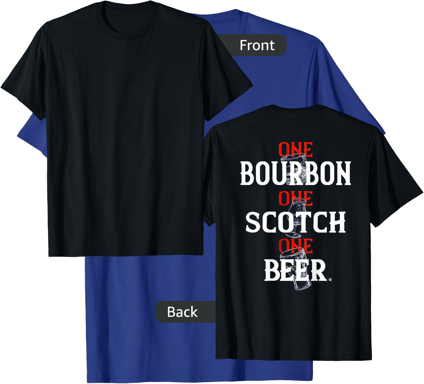 Bourbon One Scotch One Beer (on back) T-Shirt - T-Shirt | Royal