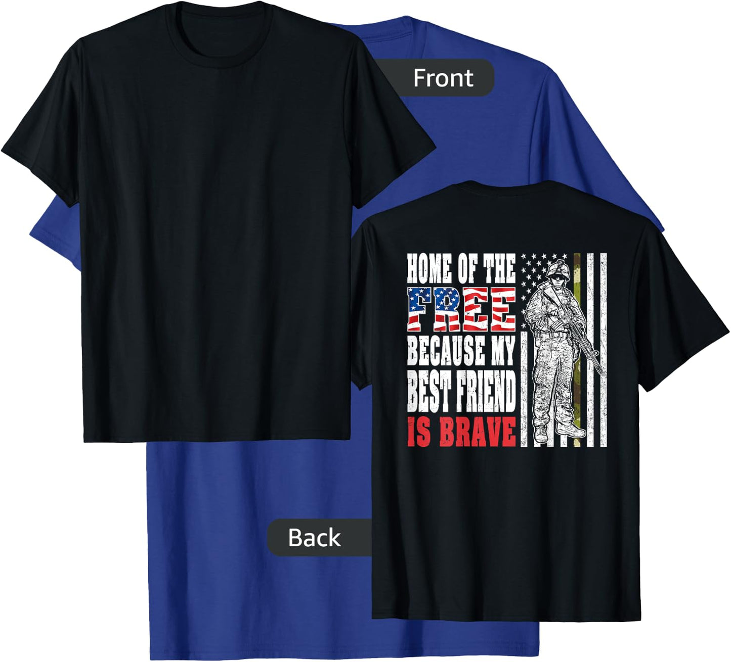 Home Of The Free My Best Friend Is Brave - Proud Army Friend T-Shirt - T-Shirt | Royal