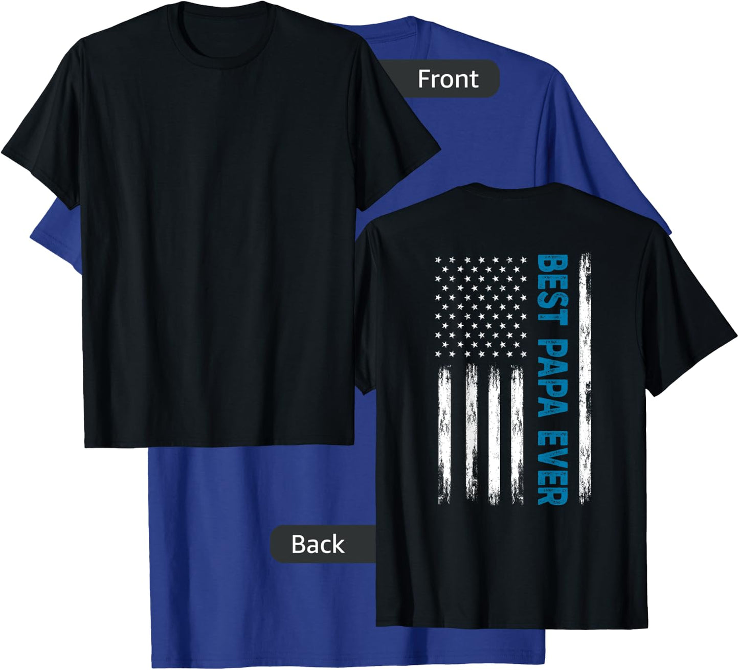 Father's Day Best Papa Ever With US American Flag (on back) Women Men T-Shirt - T-Shirt | Royal