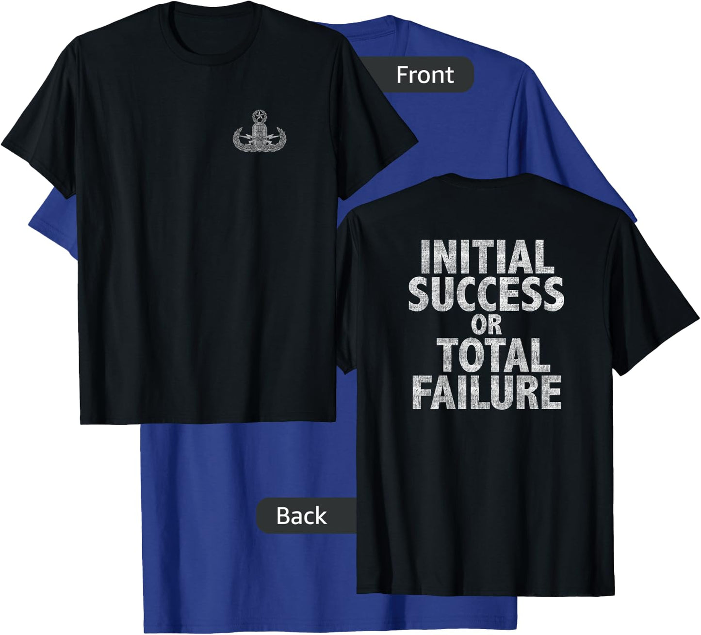 EOD Initial Success Or Total Failure Black Military Theme - Men's Medium T-Shirt - T-Shirt | Royal