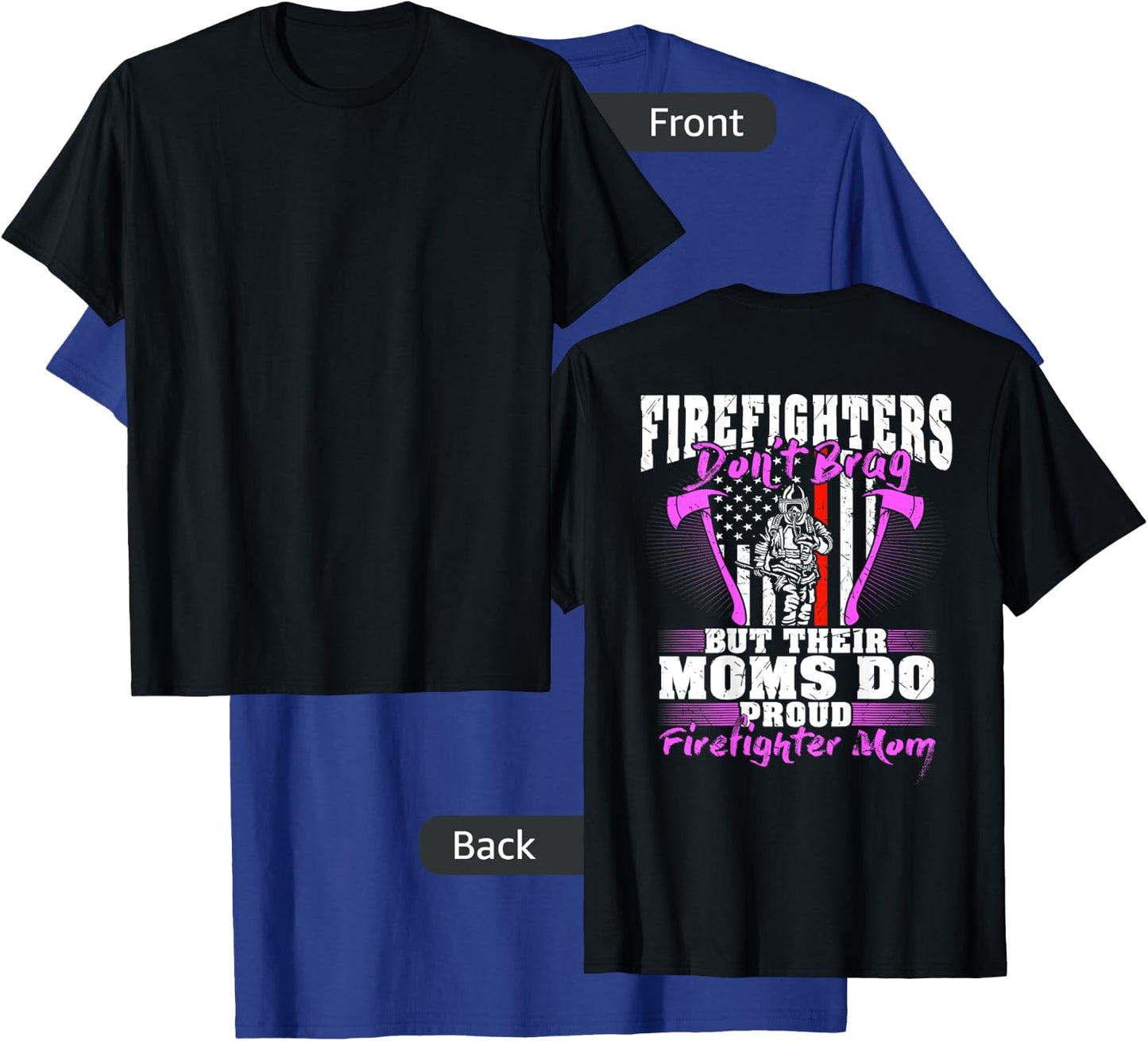 Firefighters Don't Brag Their Moms Do Proud Firefighter Mom T-Shirt - T-Shirt | Royal
