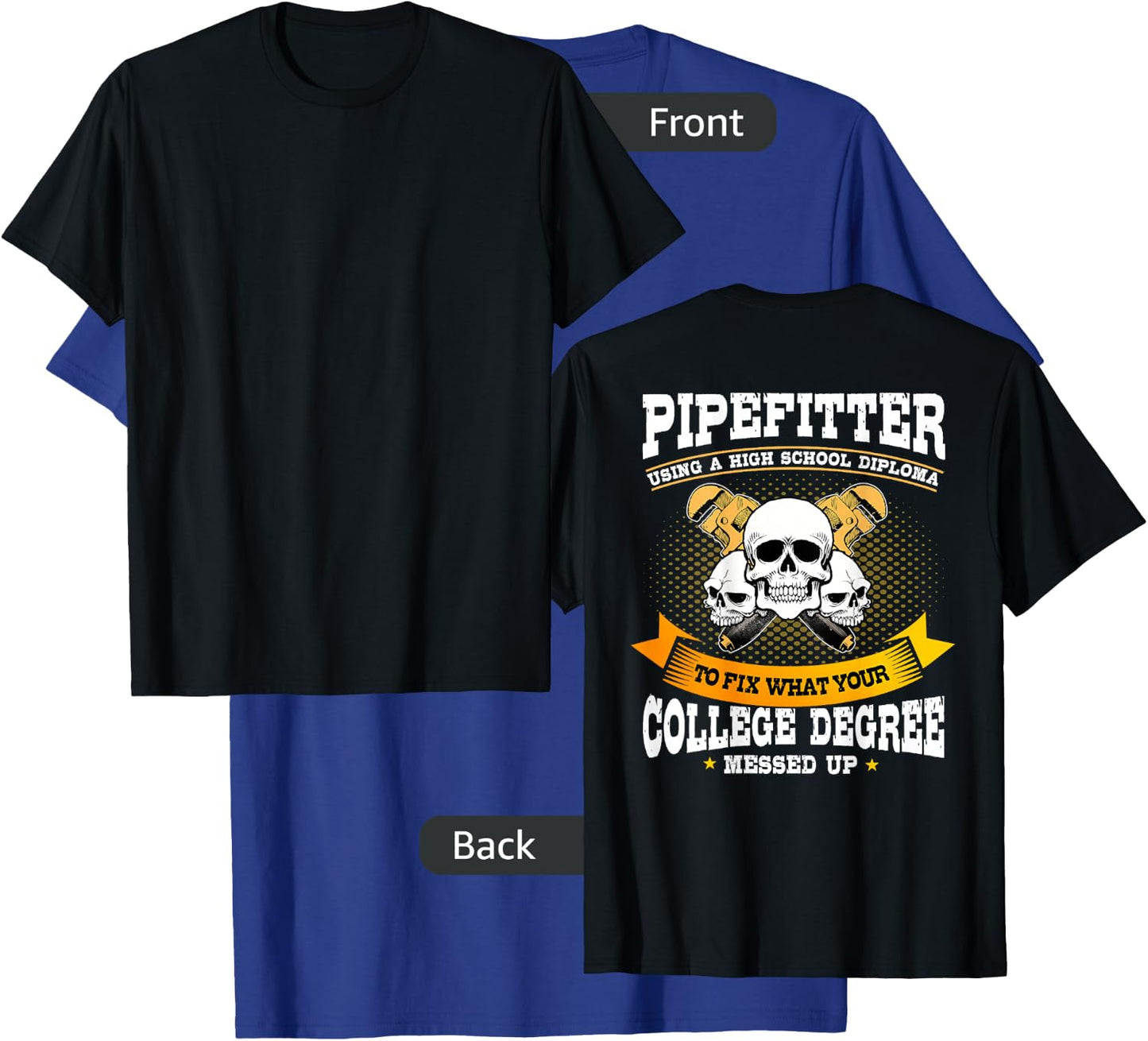 Pipefitter Gifts Funny Plumber Image On Back Of Shirt T-Shirt - T-Shirt | Royal