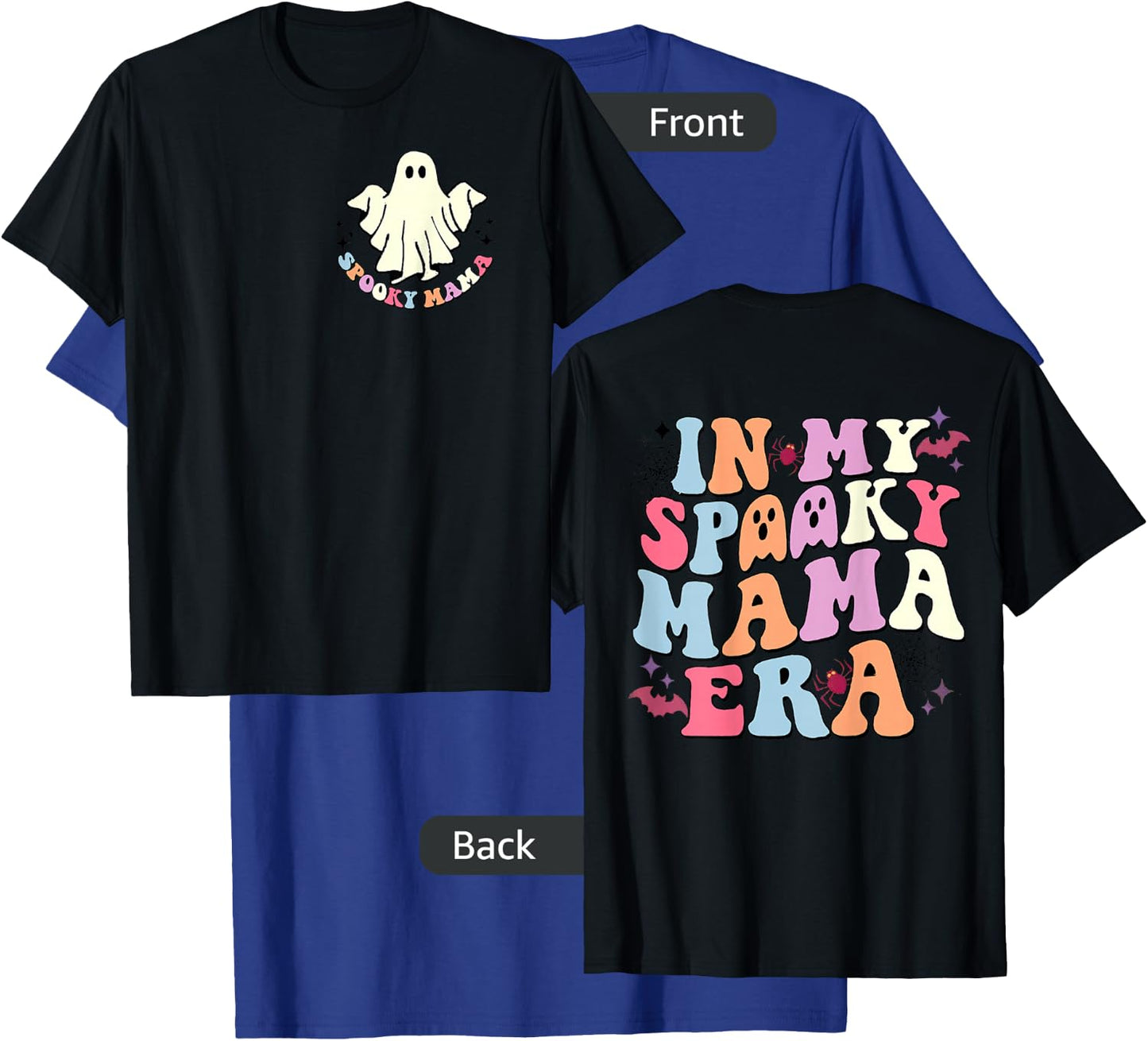 Happy Halloween In My Spooky Mama Era Funny Boo (Two Sided) T-Shirt - T-Shirt | Royal