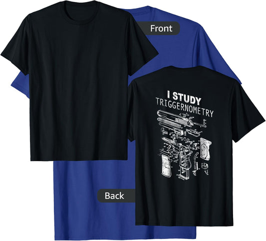 I Study Triggernometry Gun On Back T-Shirt - T-Shirt | Royal