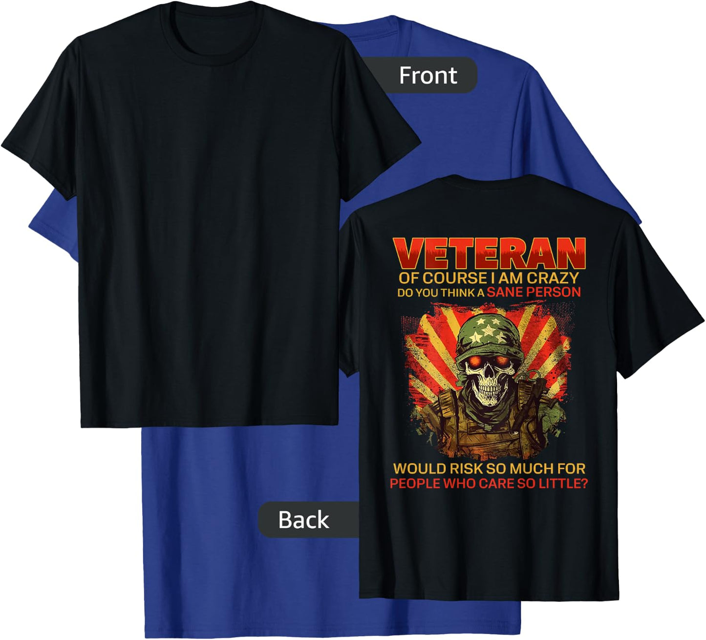Veteran Of Course I Am Crazy (on back) T-Shirt - T-Shirt | Royal
