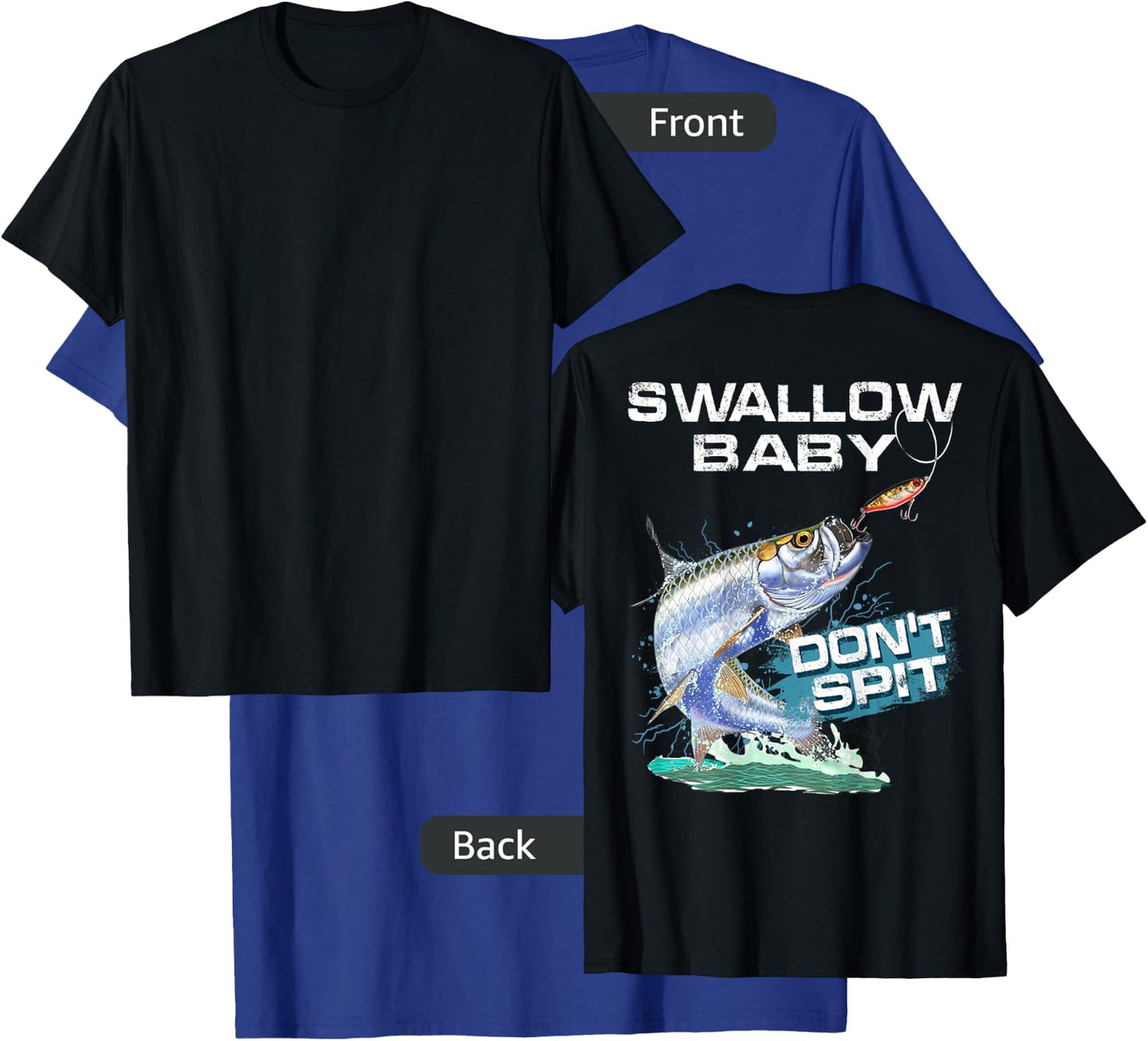 Swallow Baby Don't Spit Tarpon Funny Fishing T-Shirt - T-Shirt | Royal