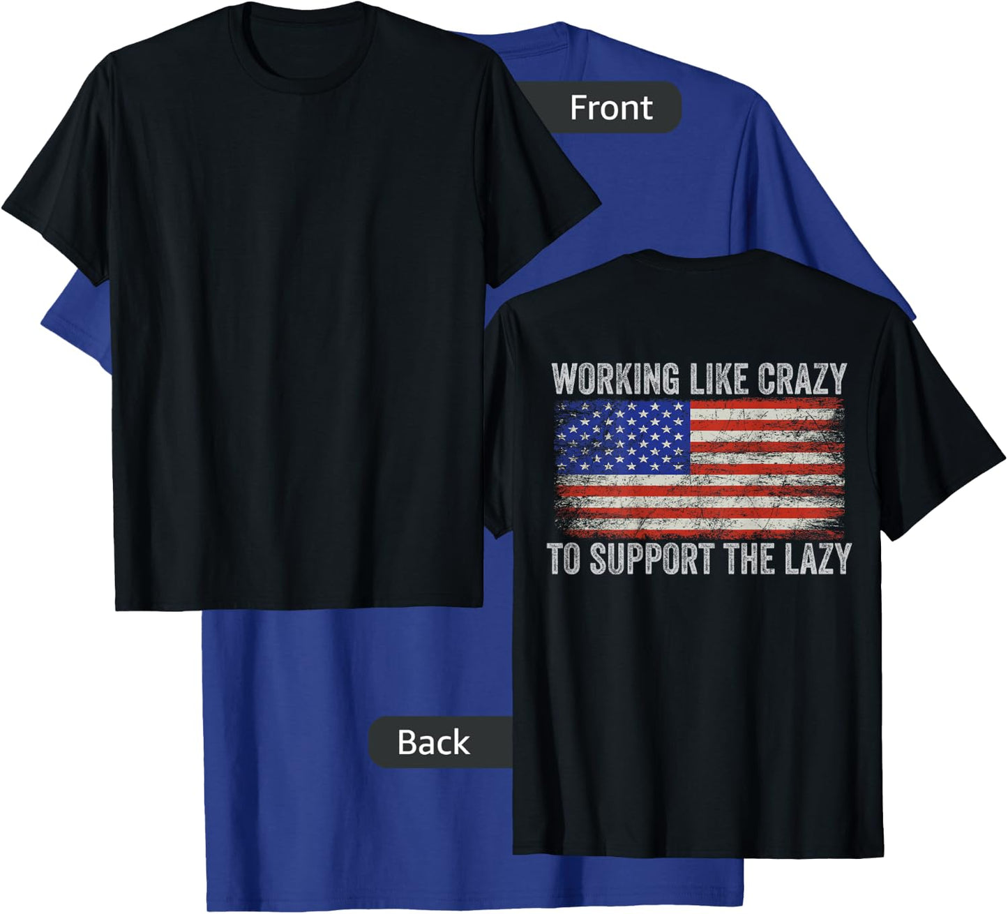 Working Like Crazy To Support The Lazy ( Print On Back ) T-Shirt - T-Shirt | Royal
