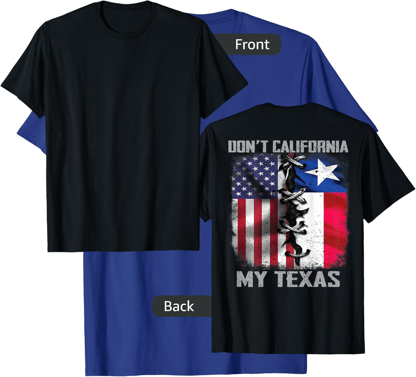 Dont California My Texas dont california my Texas T-Shirt - T-Shirt | Royal