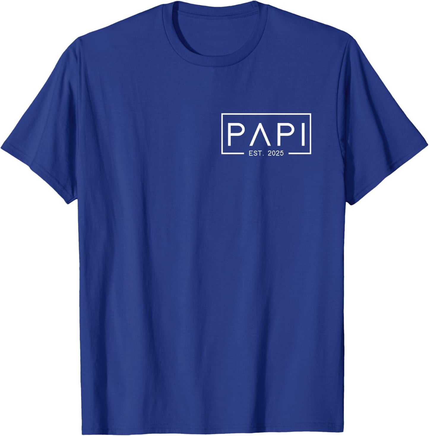 Papi Est 2025 First Papi Father's Day 2025 New Papi T-Shirt - T-Shirt | Royal