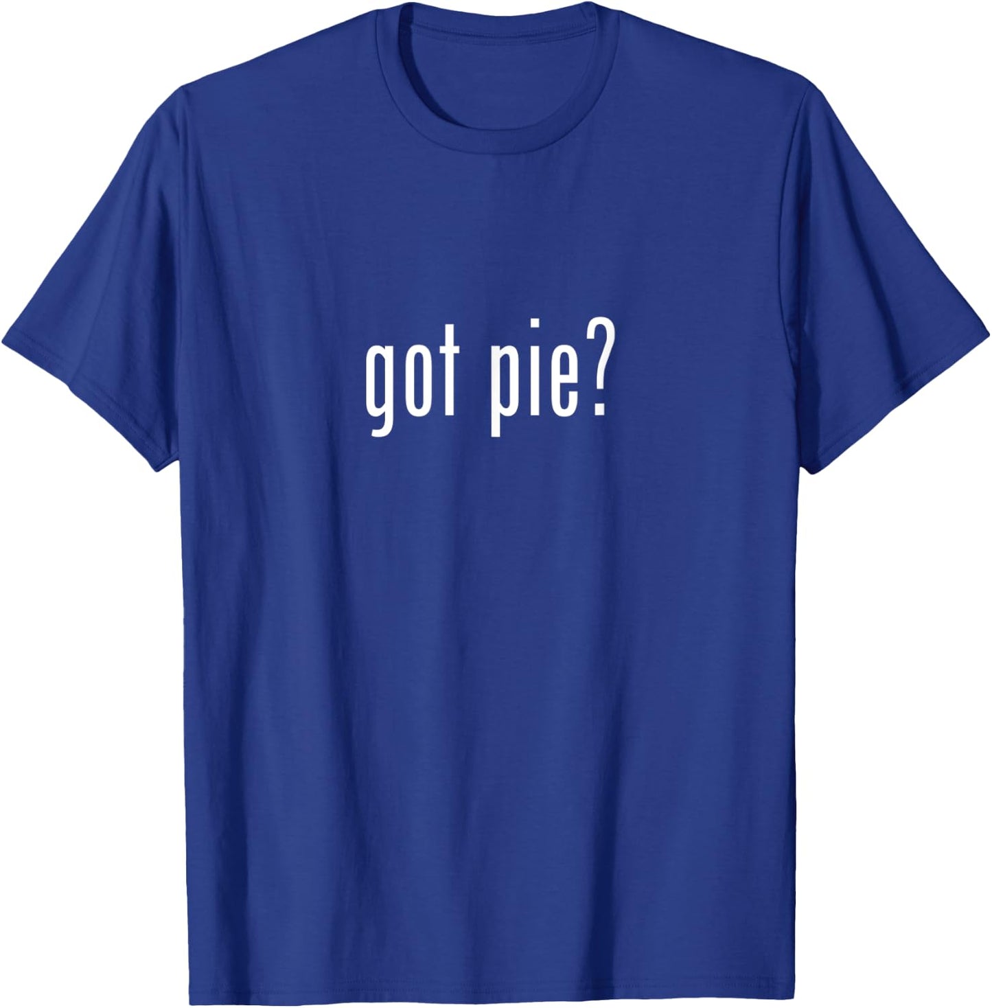 Got Pie T-Shirt - T-Shirt | Royal