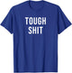 Tough Shit T-Shirt - T-Shirt | Royal
