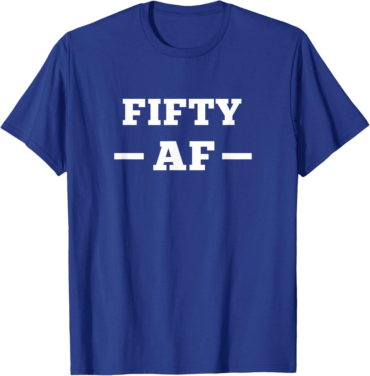 Funny Cheeky 50th Birthday Top 50 AF Rude Old Fifty AF Gym T-Shirt - T-Shirt | Royal