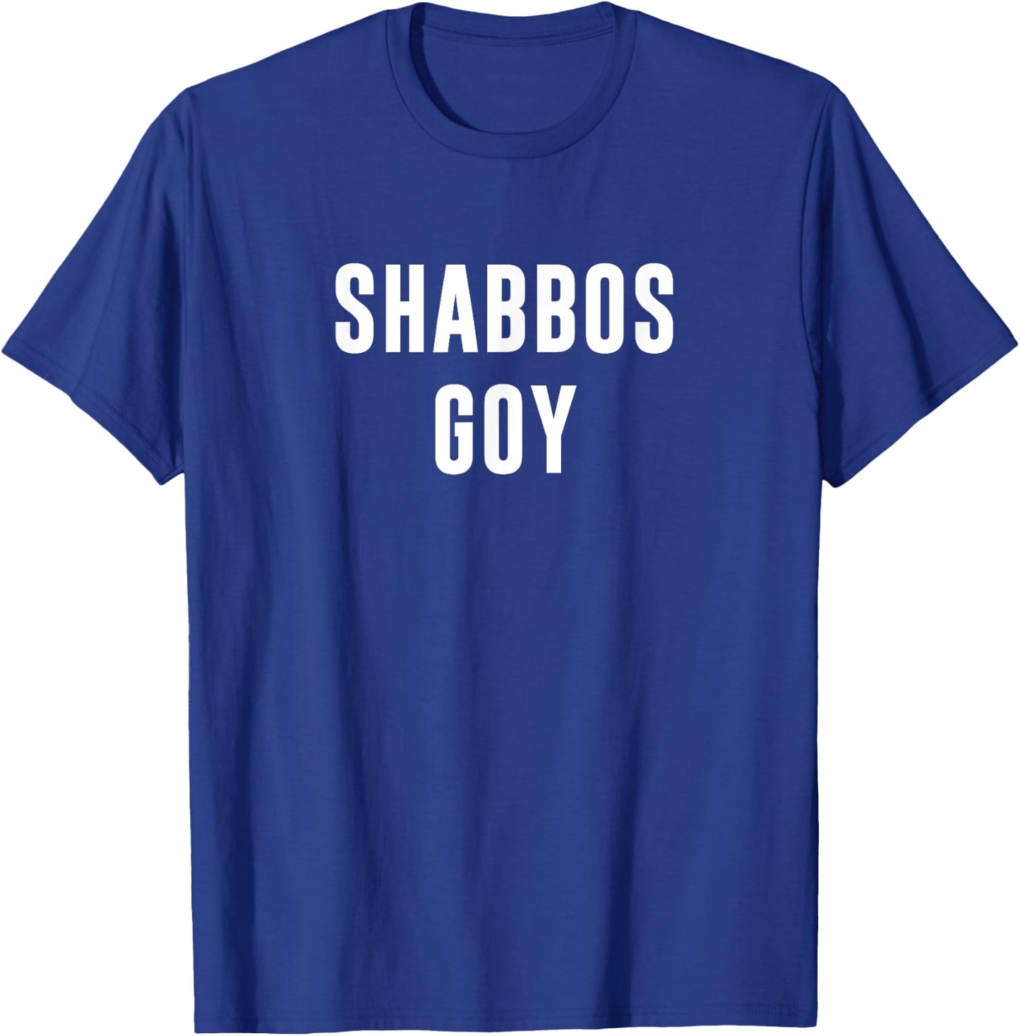 Shabbos Goy T-Shirt - T-Shirt | Royal