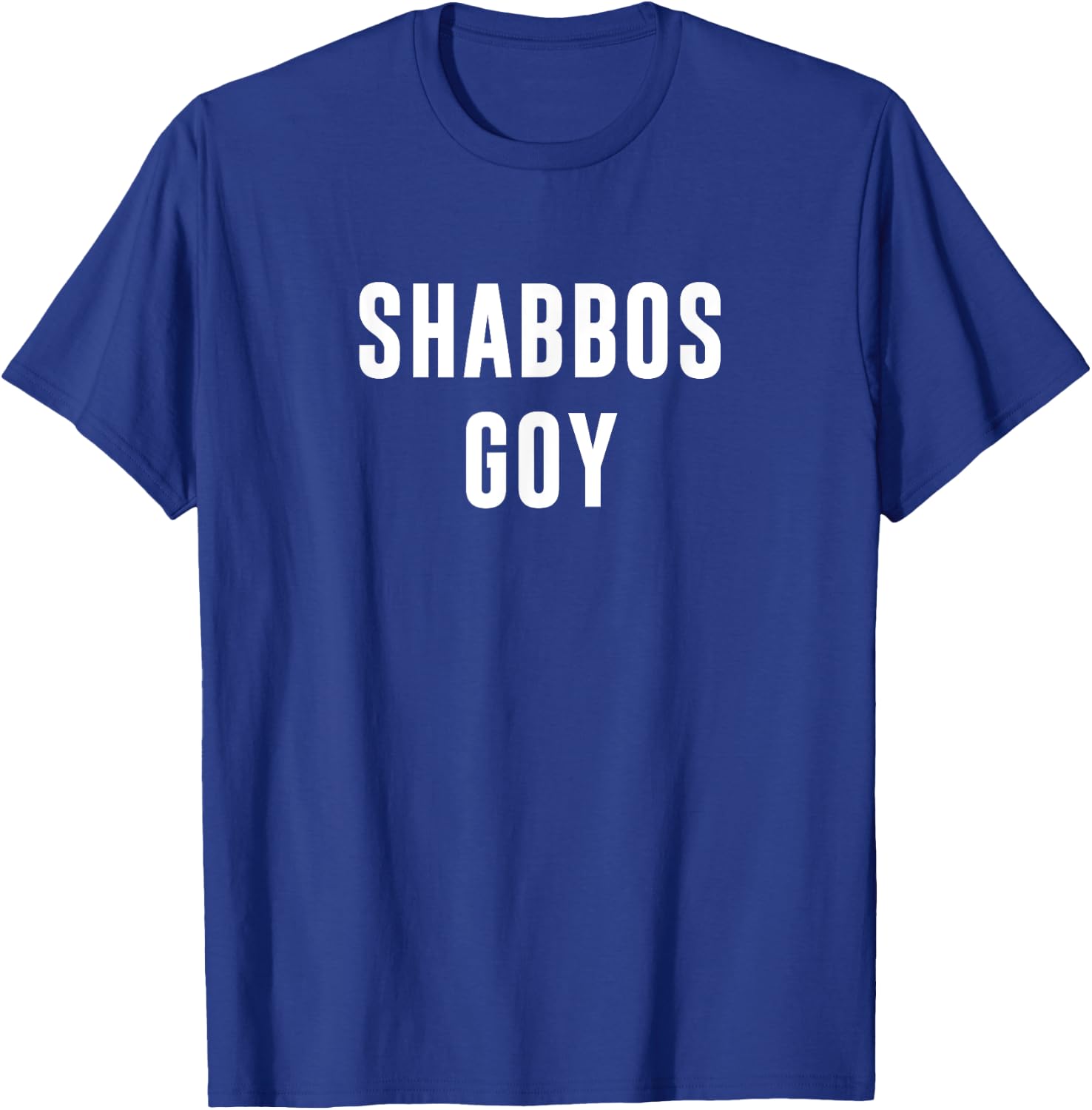 Shabbos Goy T-Shirt - T-Shirt | Royal