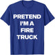 Easy Pretend I'm Fire Truck Costume Gifts Fireman Halloween T-Shirt - T-Shirt | Royal
