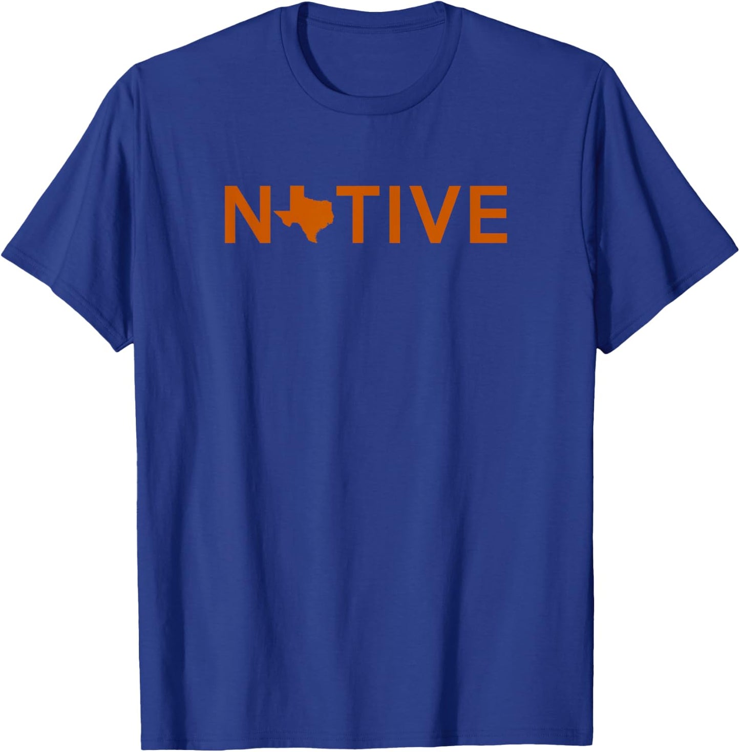 Native Texan Texas the Lone Star State Home Orange Letter T-Shirt - T-Shirt | Royal