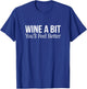 Wine A Bit - You'll Feel Better T-Shirt - T-Shirt | Royal