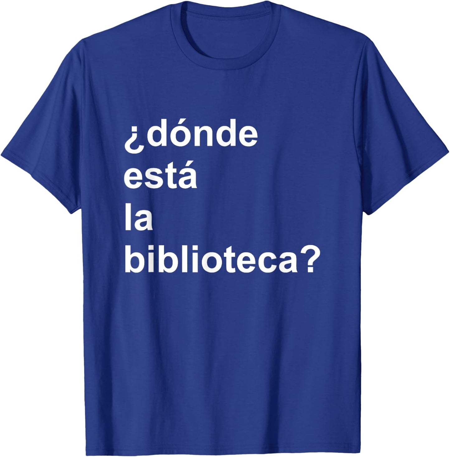 Donde Esta La Biblioteca Community T-Shirt - T-Shirt | Royal