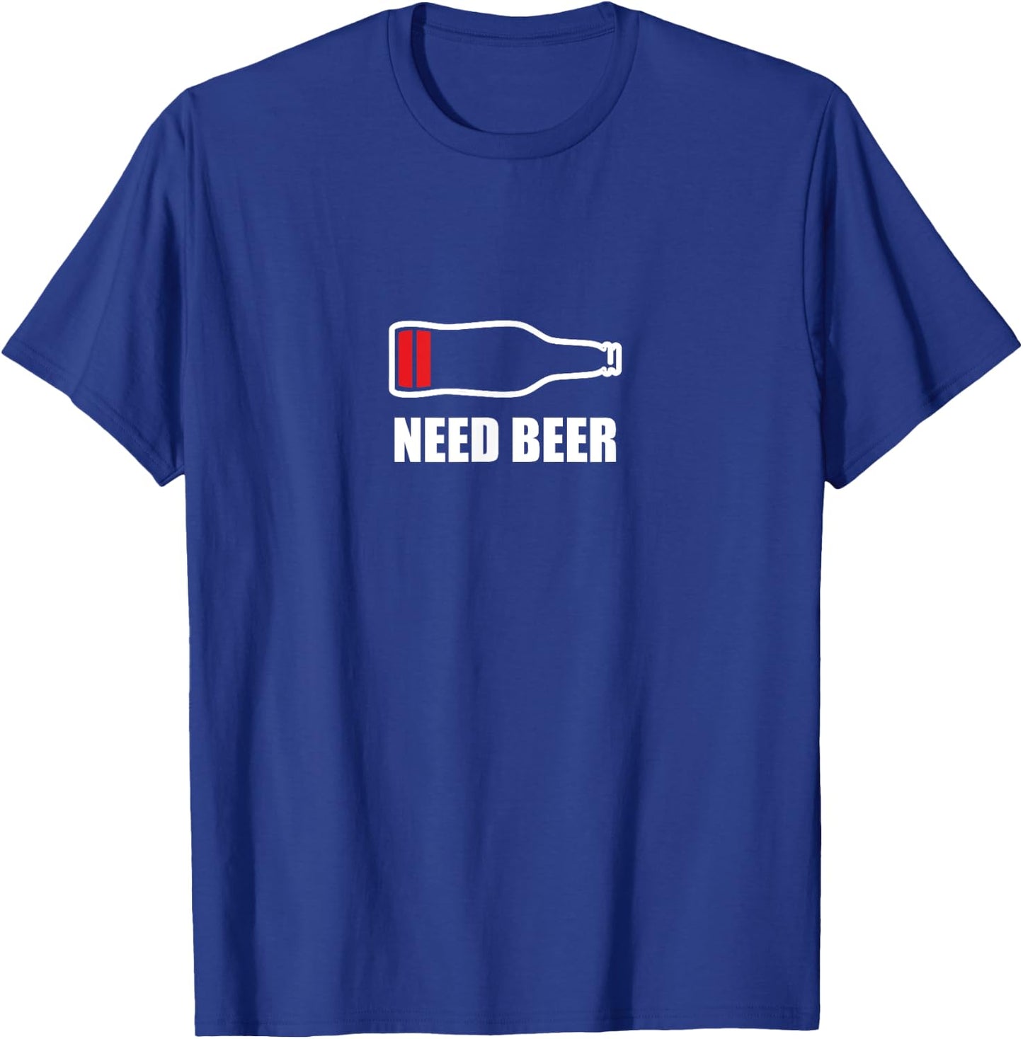 Need Beer T-Shirt - T-Shirt | Royal