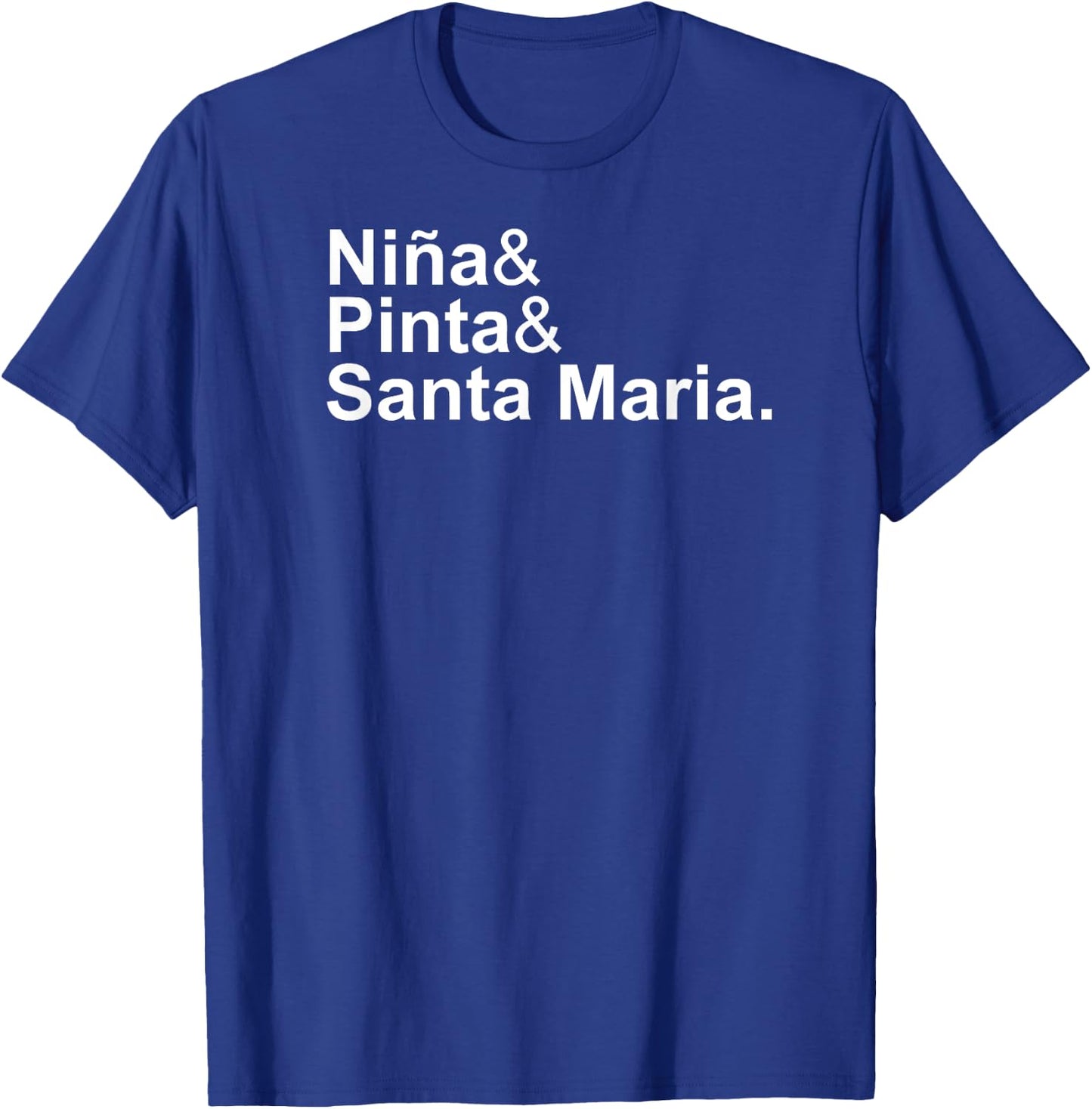 "Niña & Pinta & Santa Maria" Christopher Columbus Day Ships T-Shirt - T-Shirt | Royal