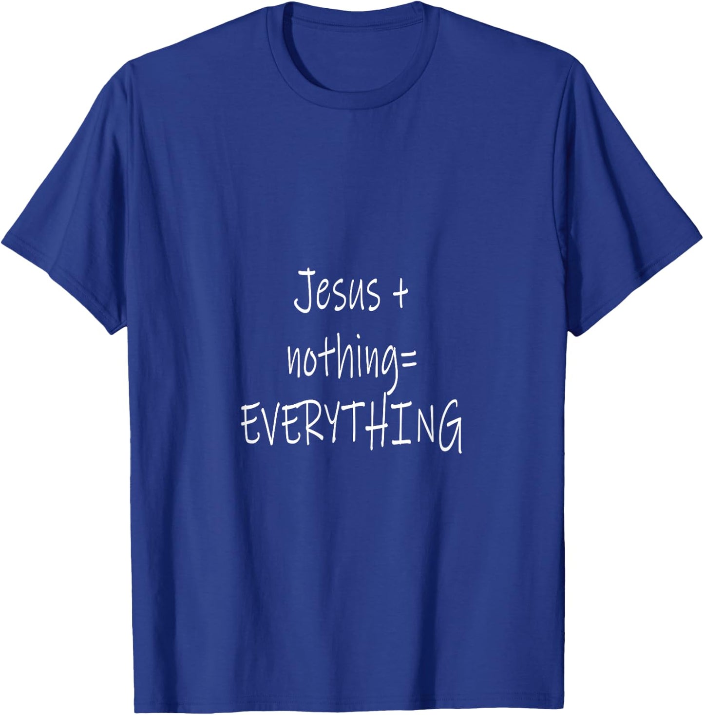 Jesus Plus nothing equals everything T-Shirt - T-Shirt | Royal