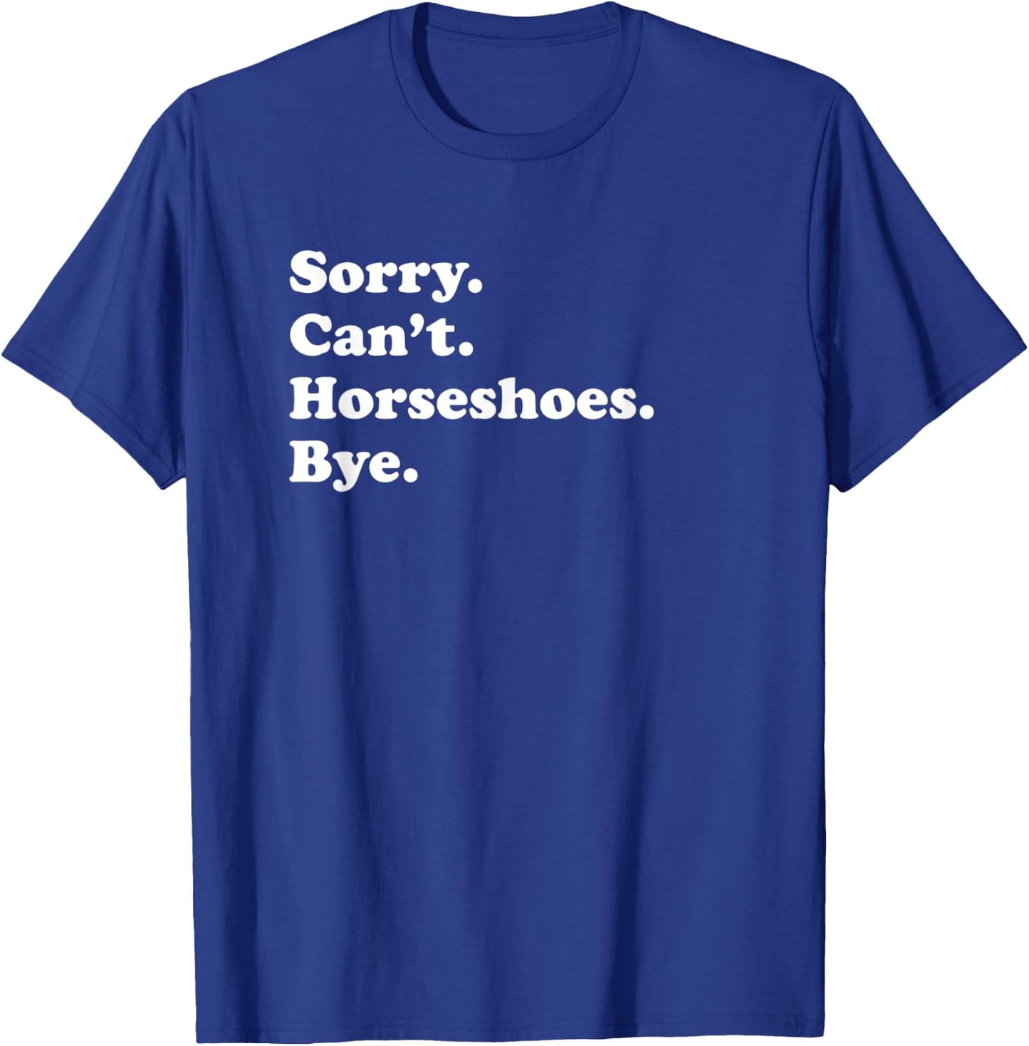 Men Women Boys or Girls Funny Horseshoes T-Shirt - T-Shirt | Royal