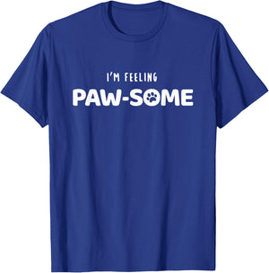 I'm Feeling Paw-Some Pet Dog | by Hello Pawsome Women T-Shirt - T-Shirt | Royal