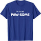 I'm Feeling Paw-Some Pet Dog | by Hello Pawsome Women T-Shirt - T-Shirt | Royal